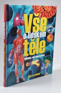 Vše o lidském těle - průvodce anatomií člověka
