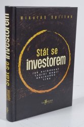 Stát se investorem - Jak ovládnout tvůrčí magii akciového trhu