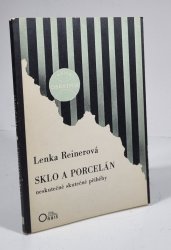 Sklo a porcelán  - Neskutečně skutečné příběhy