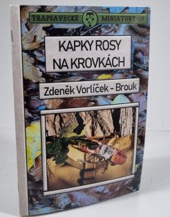 Trapsavecké miniatury 85 - Kapky rosy na krovkách