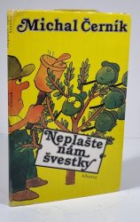 Neplašte nám švestky - 