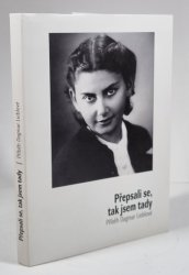 Přepsali se, tak jsem tady - Příběh Dagmar Lieblové - 