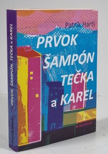 Prvok, Šampón, Tečka a Karel