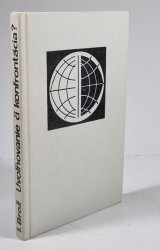 Uvolňovanie či konfrontácia? (slovensky) - Sovietsko-americké vzťahy v rokoch 1917-1977