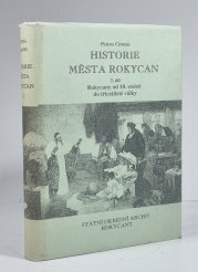 Historie města Rokycan - I. díl - Rokycany od 10. století do třicetileté války