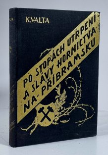 Po stopách utrpení a slávy hornictva na Příbramsku