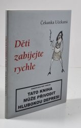 Děti, zabíjejte rychle - 