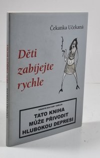 Děti, zabíjejte rychle