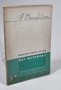 Krásná, čistá, svatá řeč mateřská