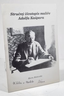 Stručný životopis Adolfa Kašpara