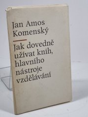Jak dovedně užívat knih, hlavního nástroje vzdělávání - De primario ingenia colendi instrumento, sollerter versando, libris