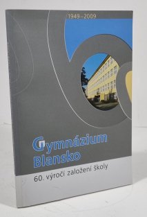 Gymnázium Blansko - 60. výročí založení školy (1949-2009)