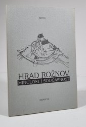 Hrad Rožnov - minulost i současnost - 