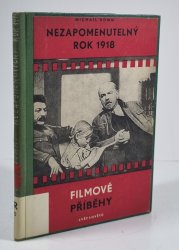 Nezapomenutelný rok 1918 - Filmové příběhy - 