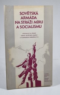 Sovětská armáda na stráži míru a socialismu