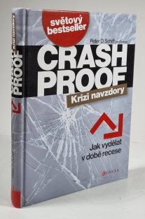 Crash Proof - Důkaz pádu - Jak vydělat na hospodářském kolapsu