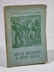 Petr Bezruč a jeho kraj - 