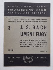 J.S. Bach - umění fugy - ve výtahu z díla Joh. Seb. Bach od Philippa Spitty a z úvodní kapitoly knihy J.S. Bach od Alberta Schweitzra 