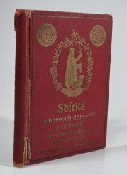 Sbírka výborných domácích prostředků proti většině lidských nemocí a popis léčivých bylin - 