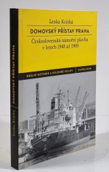 Domovský přístav Praha - Československá námořní plavba v letech 1948 až 1989