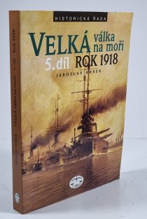 Velká válka na moři 5. díl - rok 1918