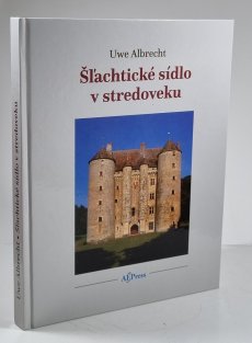 Šlachtické sídlo v stredověku (slovensky)