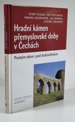 Hradní kámen přemyslovské doby v Čechách - prostým okem i pod drobnohledem