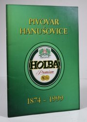 Pivovar Hanušovice 1874-1999 - 