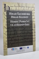 Hrad Šaumburk, hrad Klenov a osídlování horního Pobečví ve středověku - 