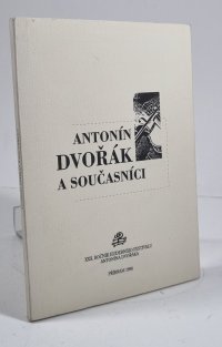 Antonín Dvořák a současníci