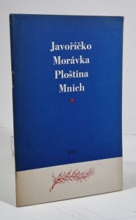 Javoříčko, Morávka, Ploština, Mnich - památná místa boje českých zemí proti fašismu 