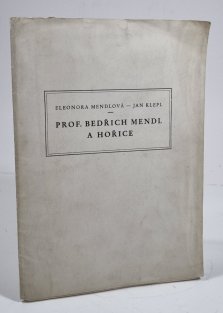 Prof. Bedřich Mendl a Hořice