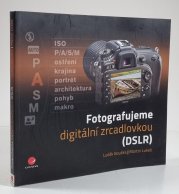Fotografujeme digitální zrcadlovkou (DSLR) - 