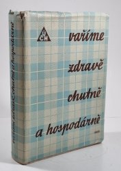 Vaříme zdravě, chutně a hospodárně - 