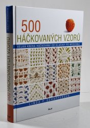 500 háčkovaných vzorů - Velká kniha háčkování od klasiky po modernu