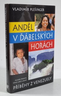 Anděl v Ďábelských horách - Příběh z Venezuely