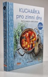 Kuchařka pro zimní dny - báječné recepty pro zahřátí a pohodu