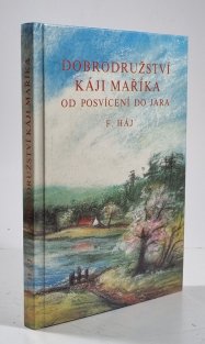 Dobrodružství Káji Maříka od posvícení do jara