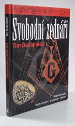 Svobodní zednáři - Neznámý svět nejznámějšího bratrstva v historii