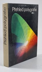 Přehled polygrafie pro I. ročníky OU a UŠ polygrafických škol a SPŠG - 