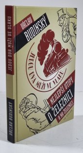 Jedou dva muži ve vlaku (nejlepší vtipy o železnici a na železnici)