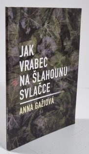 Jak vrabec na šlahounu svlačce