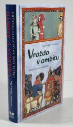 Vražda v ambitu - Hříšní lidé Království českého 6 - 