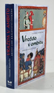 Vražda v ambitu - Hříšní lidé Království českého 6