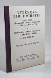 Výběrová bibliografie pracovníků Výzkumného ústavu včelařského v Dole u Libčic nad Vltavou a Výzkumného ústavu včelařského v Liptovskom Hrádku za léta 1982-1991 - 