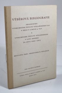 Výběrová bibliografie pracovníků Výzkumného ústavu včelařského ČAZ v Dole u Libčic nad Vltavou a Výzkumného ústavu včelařského v Liptovském Hrádku za léta 1922-1972