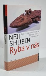 Ryba v nás - Cesta tři a půl miliardy let dlouhou historií lidského těla