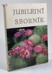 Jubilejní sborník - Kaktusy 1922-1972 - 