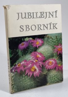 Jubilejní sborník - Kaktusy 1922-1972