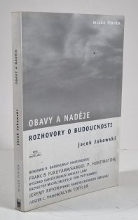 Obavy a naděje - Rozhovory a budoucnosti